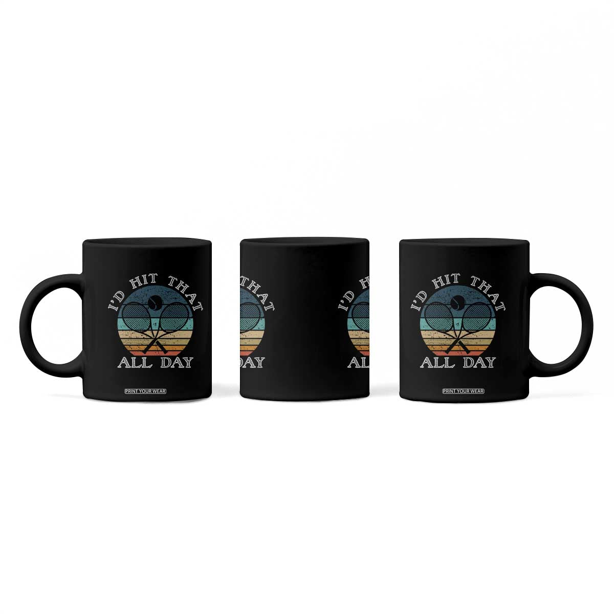 Id Hit That All Day Coffee Mug Funny Tennis Player Gift TS12 Print Your Wear
