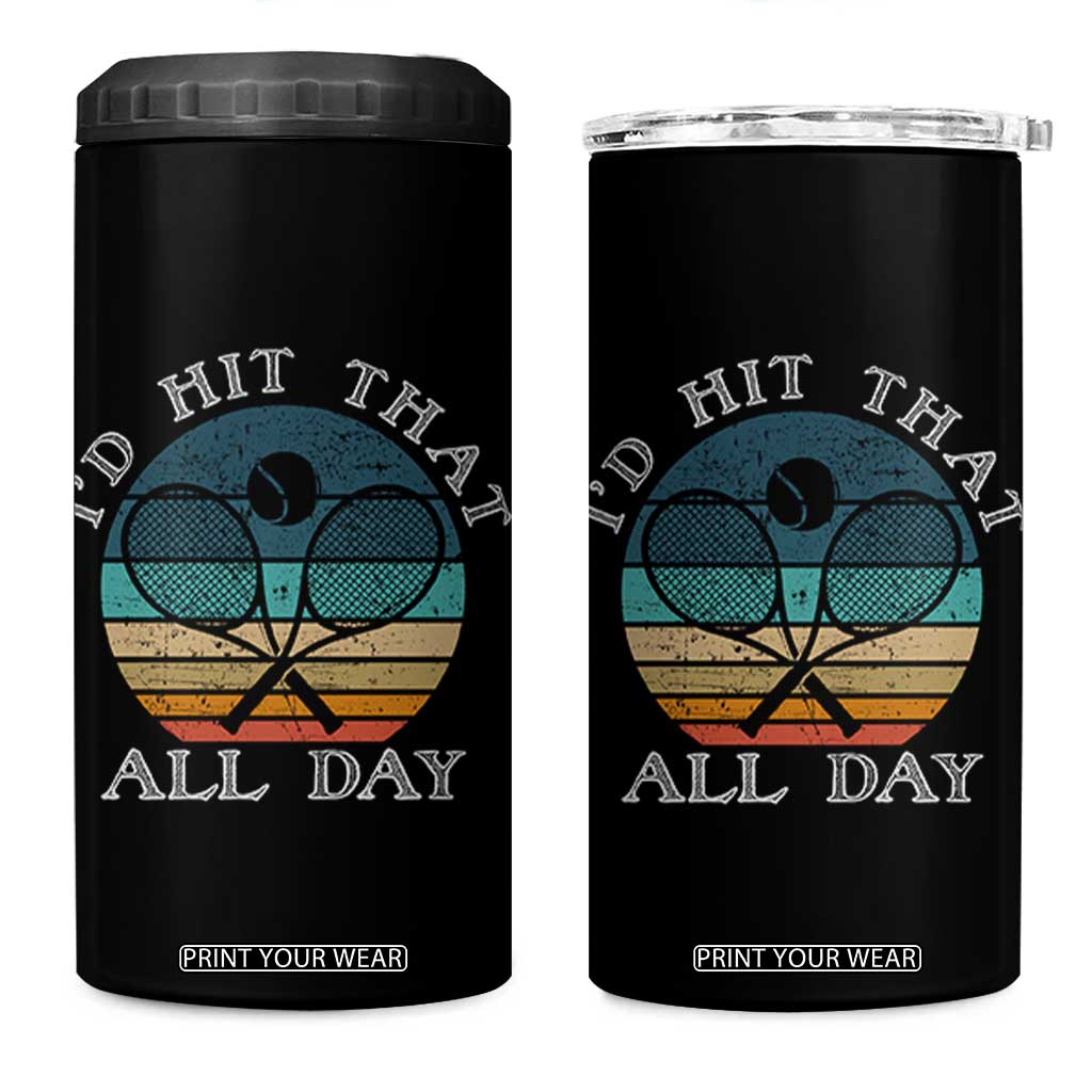Id Hit That All Day 4 in 1 Can Cooler Tumbler Funny Tennis Player Gift TS12 One Size: 16 oz Black Print Your Wear