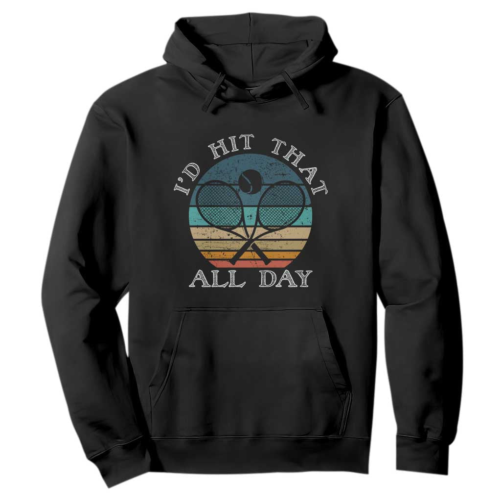 Id Hit That All Day Hoodie Funny Tennis Player Gift TS12 Black Print Your Wear