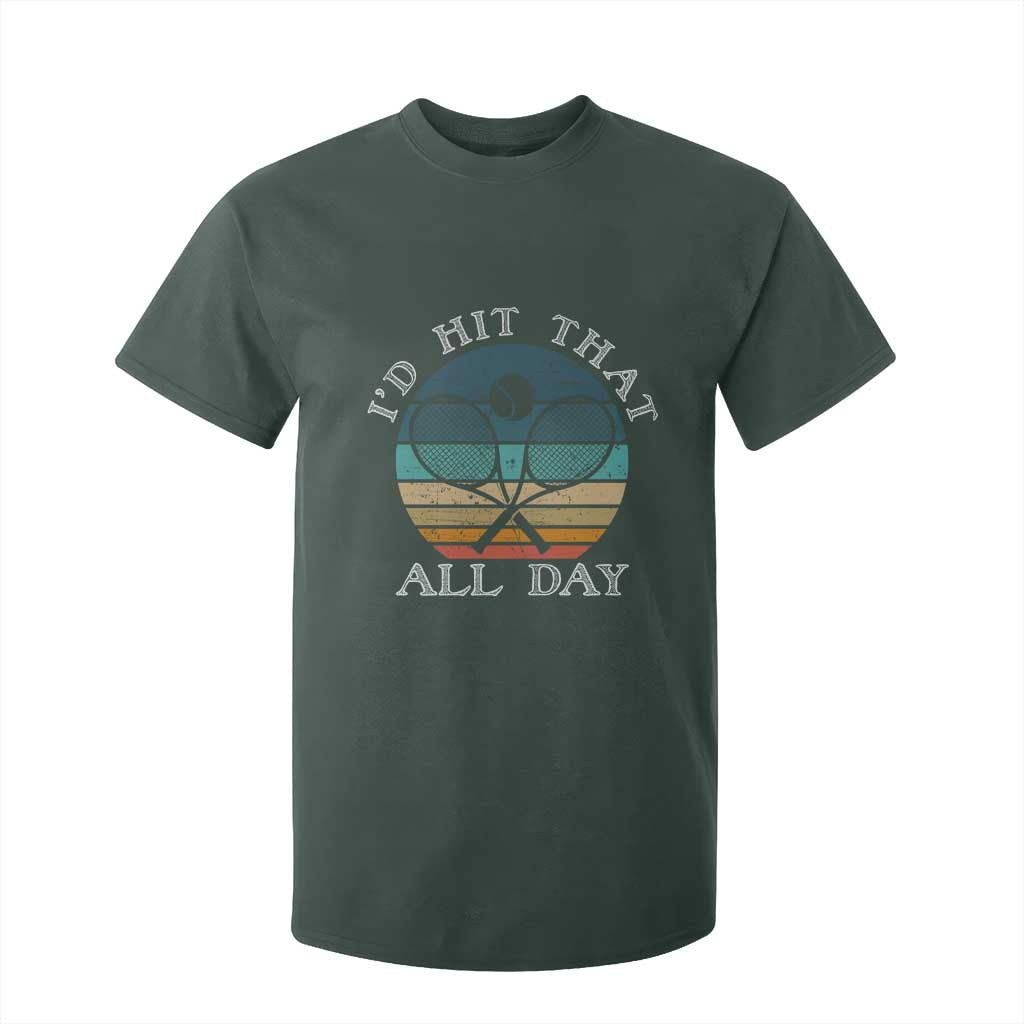 Id Hit That All Day T Shirt For Kid Funny Tennis Player Gift TS12 Dark Forest Green Print Your Wear