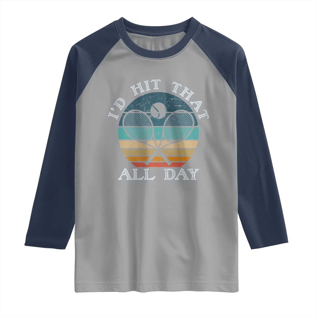 Id Hit That All Day Raglan Shirt Funny Tennis Player Gift TS12 Sport Gray Navy Print Your Wear