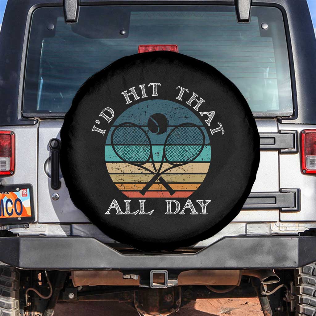 Id Hit That All Day Spare Tire Cover Funny Tennis Player Gift TS12 No hole Black Print Your Wear