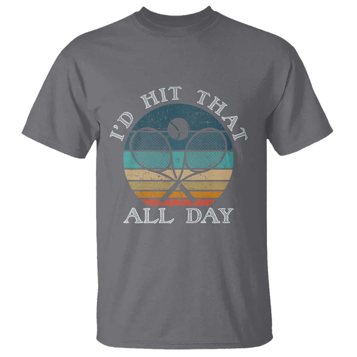 Id Hit That All Day T Shirt Funny Tennis Player Gift TS12 Charcoal Print Your Wear