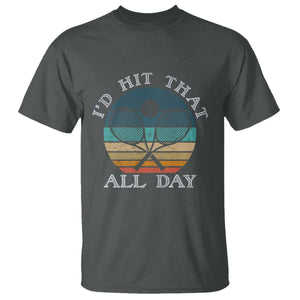 Id Hit That All Day T Shirt Funny Tennis Player Gift TS12 Dark Heather Print Your Wear