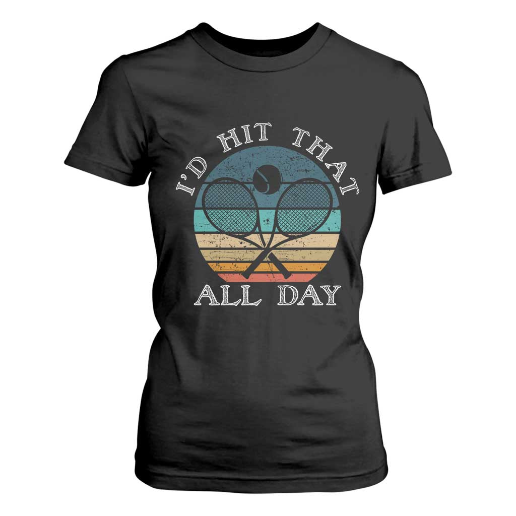 Id Hit That All Day T Shirt For Women Funny Tennis Player Gift TS12 Black Print Your Wear