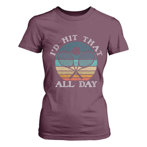 Id Hit That All Day T Shirt For Women Funny Tennis Player Gift TS12 Maroon Print Your Wear