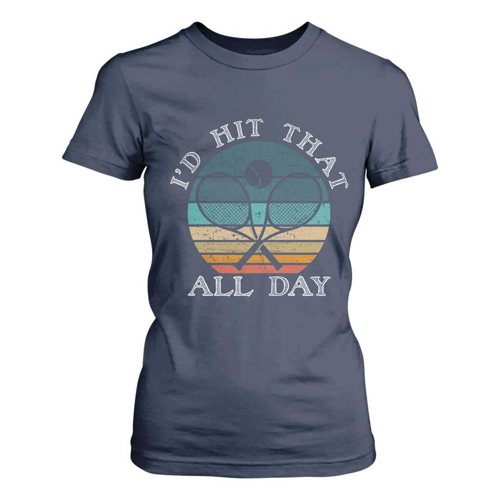 Id Hit That All Day T Shirt For Women Funny Tennis Player Gift TS12 Navy Print Your Wear