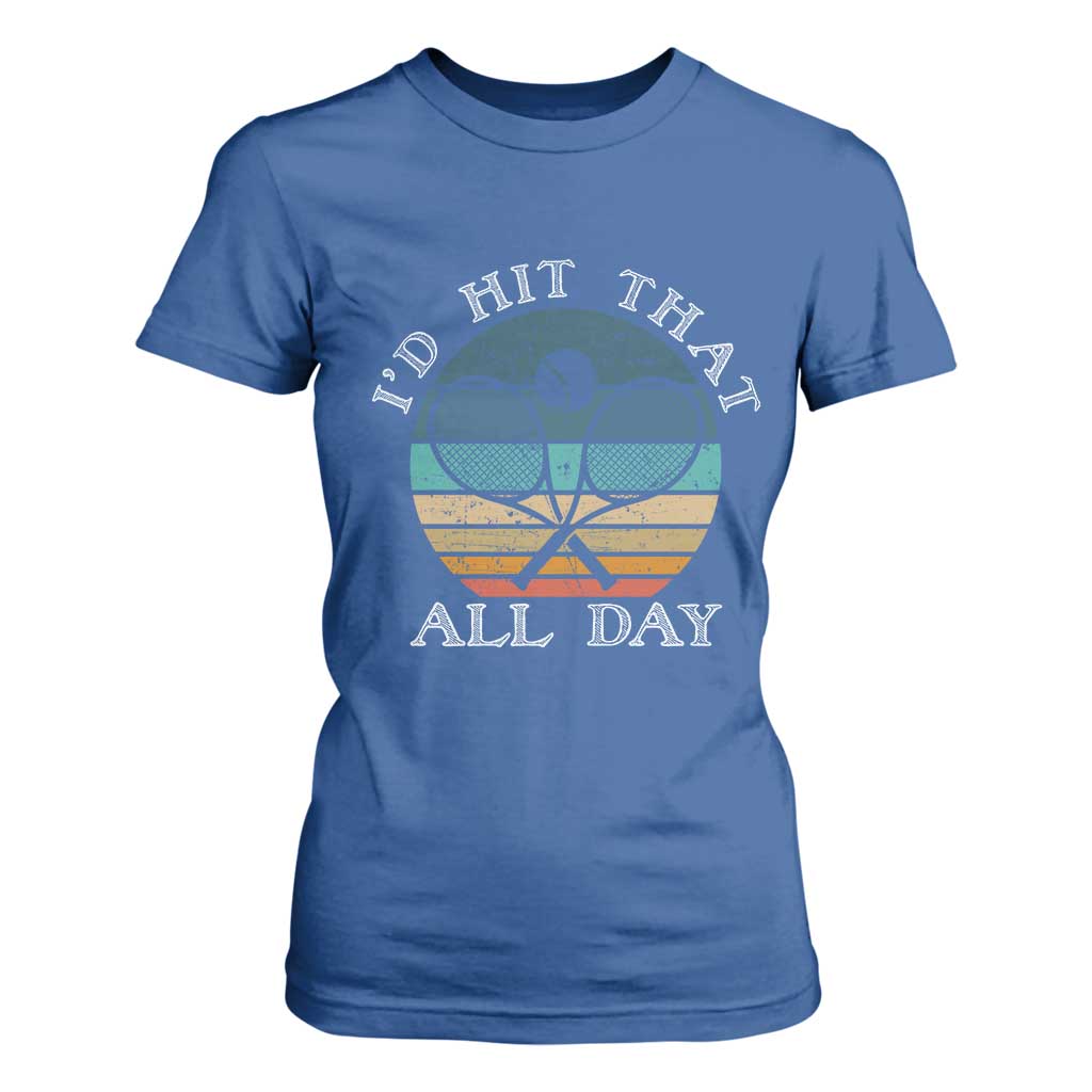Id Hit That All Day T Shirt For Women Funny Tennis Player Gift TS12 Royal Blue Print Your Wear