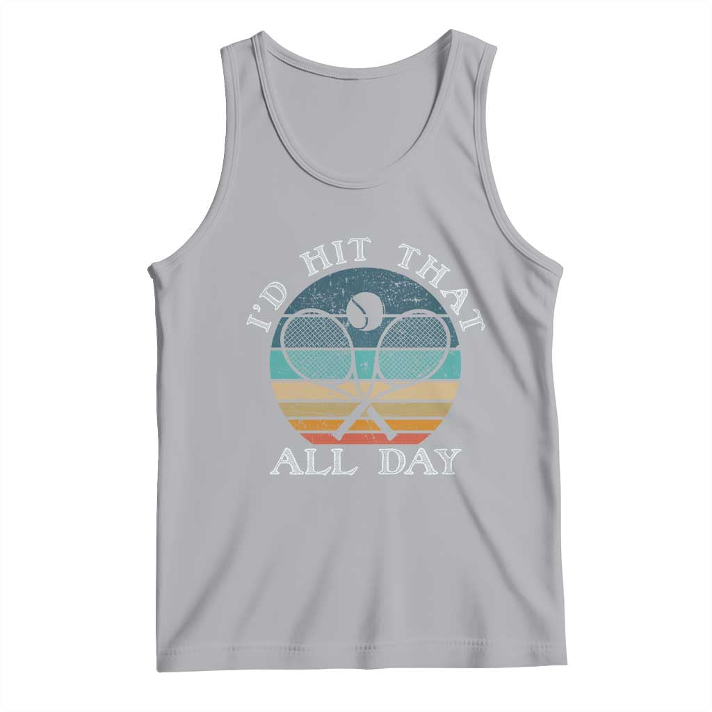 Id Hit That All Day Tank Top Funny Tennis Player Gift TS12 Athletic Heather Print Your Wear
