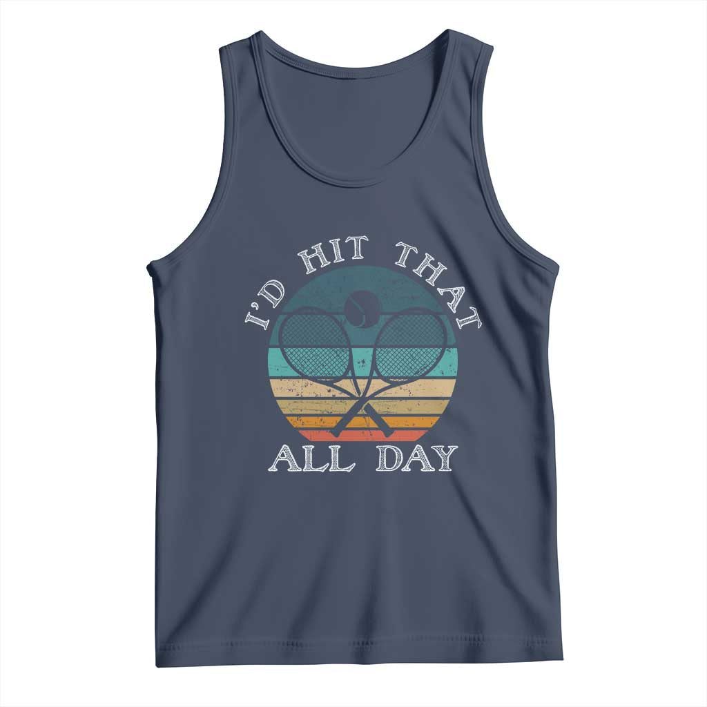 Id Hit That All Day Tank Top Funny Tennis Player Gift TS12 Navy Print Your Wear
