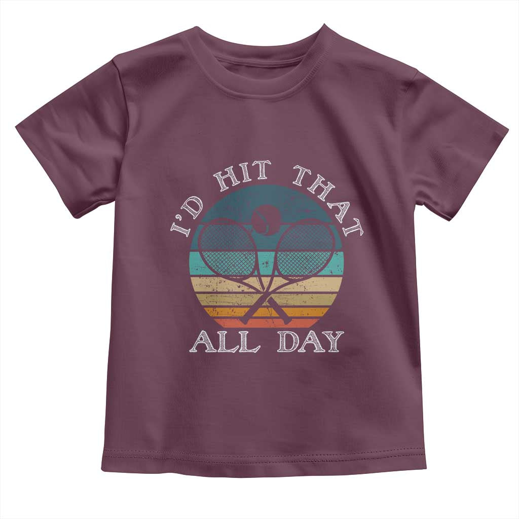 Id Hit That All Day Toddler T Shirt Funny Tennis Player Gift TS12 Maroon Print Your Wear