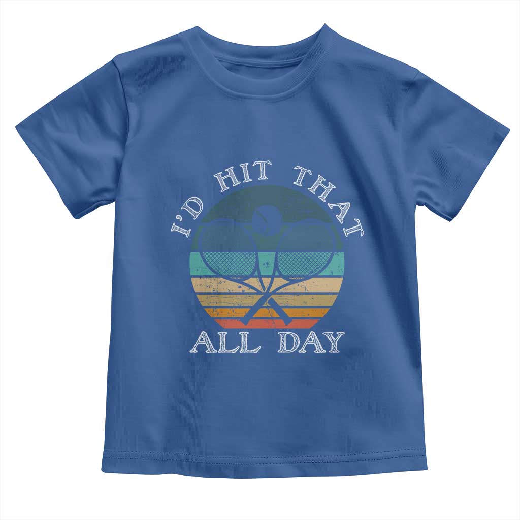 Id Hit That All Day Toddler T Shirt Funny Tennis Player Gift TS12 Royal Blue Print Your Wear