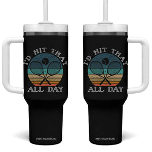 Id Hit That All Day Tumbler With Handle Funny Tennis Player Gift TS12 One Size: 40 oz Black Print Your Wear