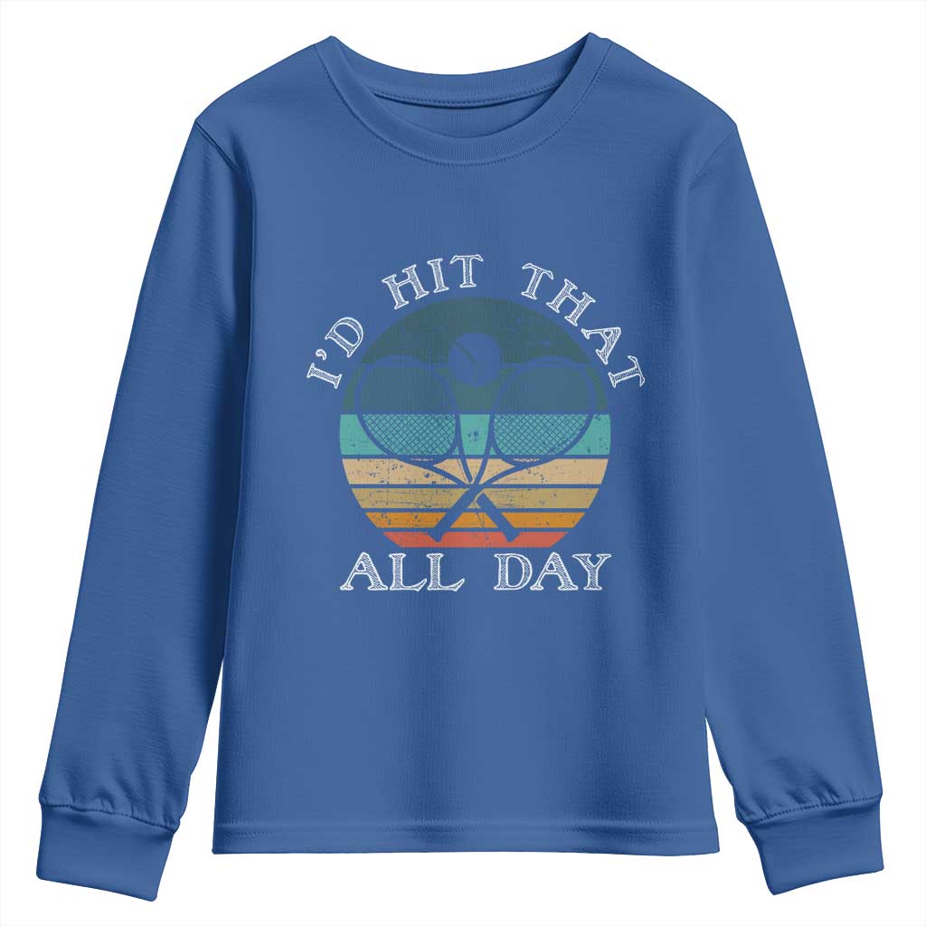 Id Hit That All Day Youth Sweatshirt Funny Tennis Player Gift TS12 Royal Blue Print Your Wear