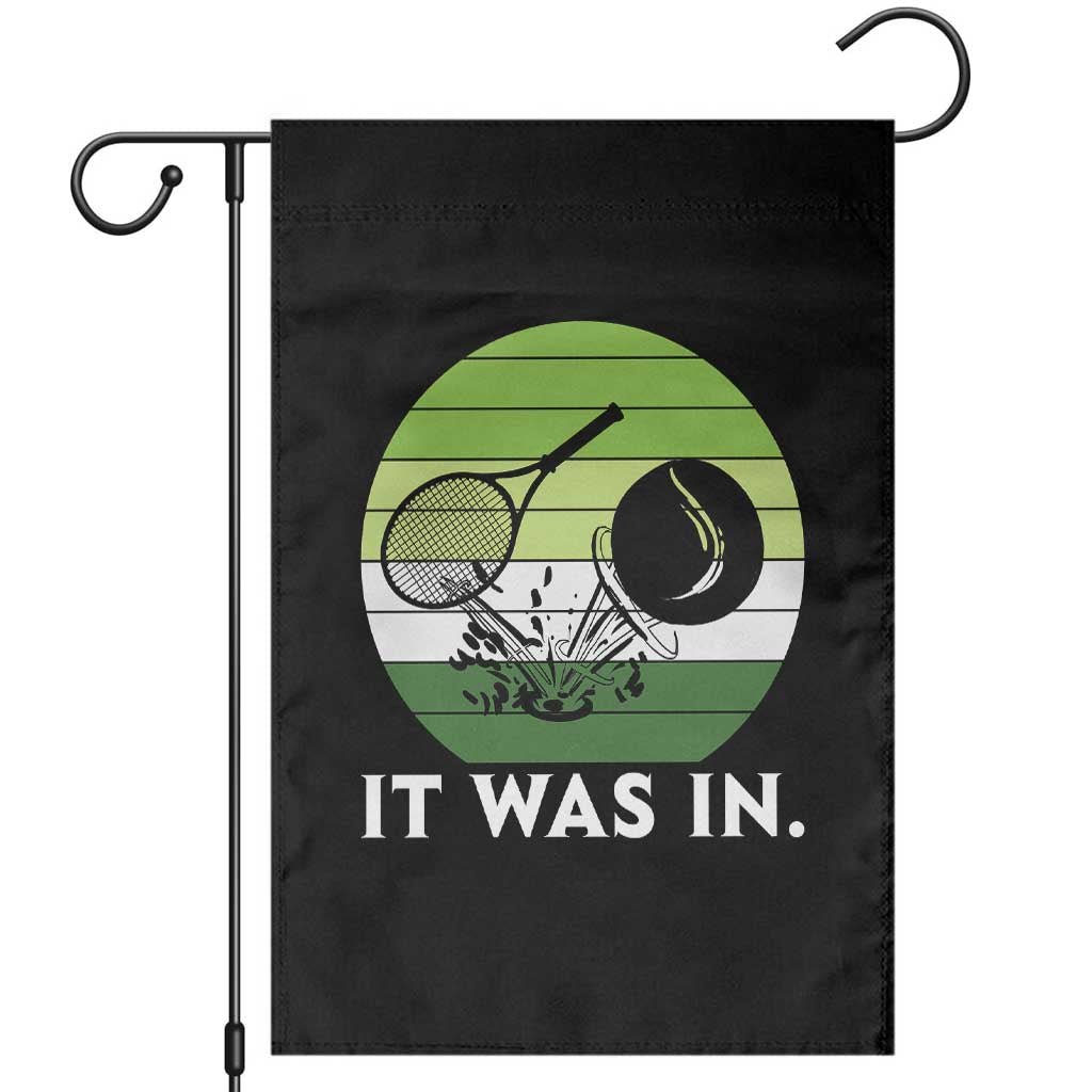 Funny Tennis Game Gift Garden Flag It Was In TS12 Black Print Your Wear