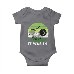 Funny Tennis Game Gift Baby Onesie It Was In TS12 Charcoal Print Your Wear