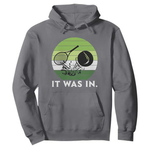 Funny Tennis Game Gift Hoodie It Was In TS12 Charcoal Print Your Wear