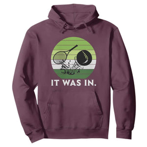 Funny Tennis Game Gift Hoodie It Was In TS12 Maroon Print Your Wear