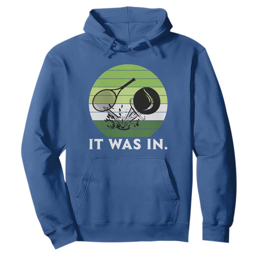 Funny Tennis Game Gift Hoodie It Was In TS12 Royal Blue Print Your Wear
