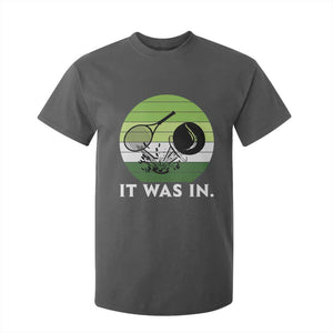 Funny Tennis Game Gift T Shirt For Kid It Was In TS12 Dark Heather Print Your Wear