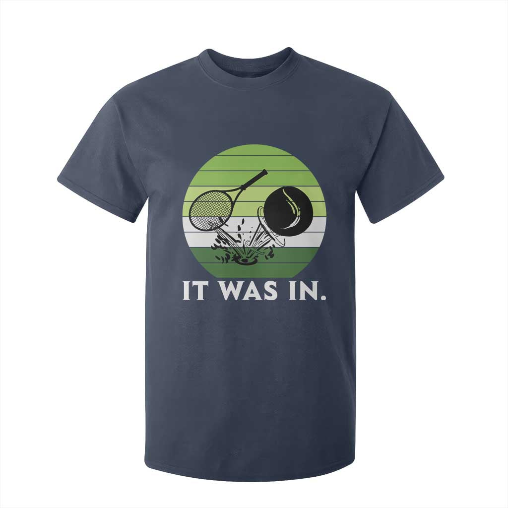 Funny Tennis Game Gift T Shirt For Kid It Was In TS12 Navy Print Your Wear