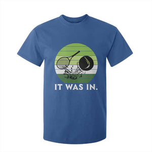 Funny Tennis Game Gift T Shirt For Kid It Was In TS12 Royal Blue Print Your Wear