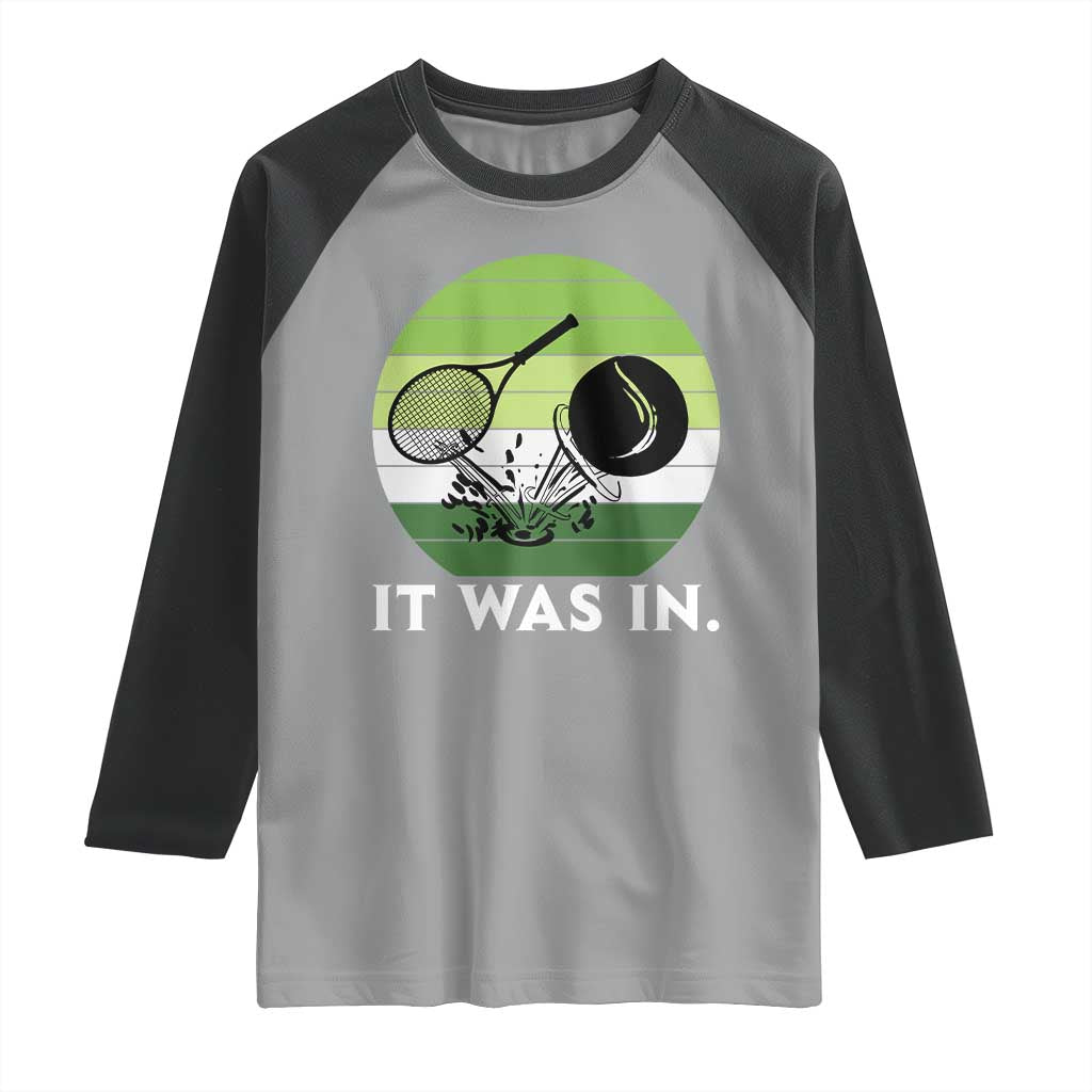 Funny Tennis Game Gift Raglan Shirt It Was In TS12 Sport Gray Black Print Your Wear