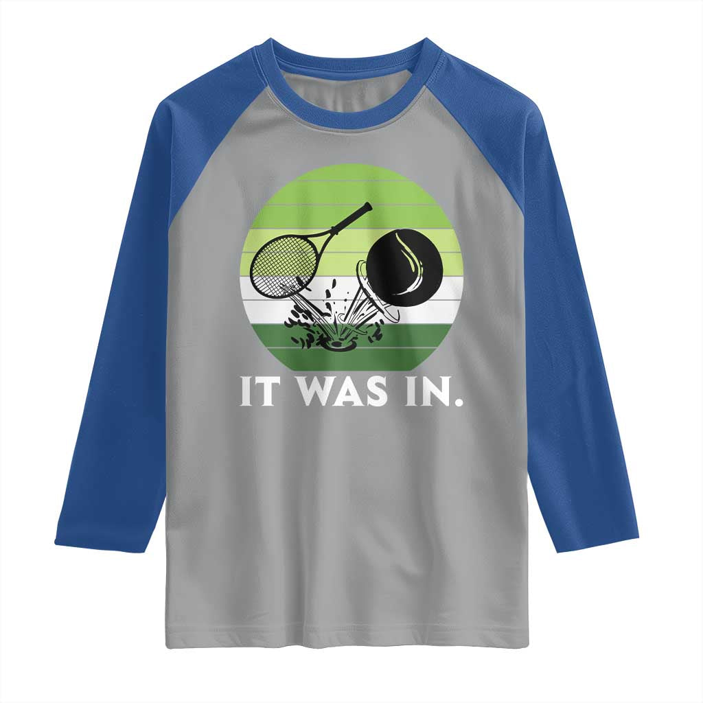 Funny Tennis Game Gift Raglan Shirt It Was In TS12 Sport Gray Royal Print Your Wear