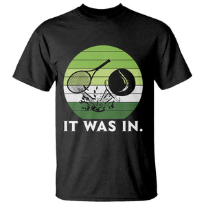 Funny Tennis Game Gift T Shirt It Was In TS12 Black Print Your Wear