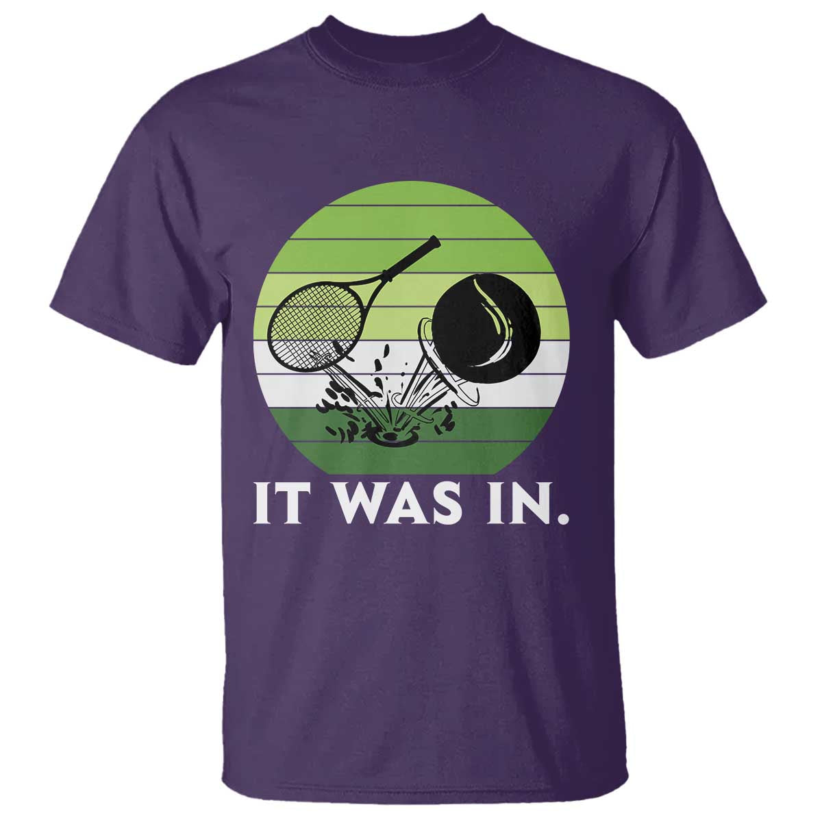 Funny Tennis Game Gift T Shirt It Was In TS12 Purple Print Your Wear