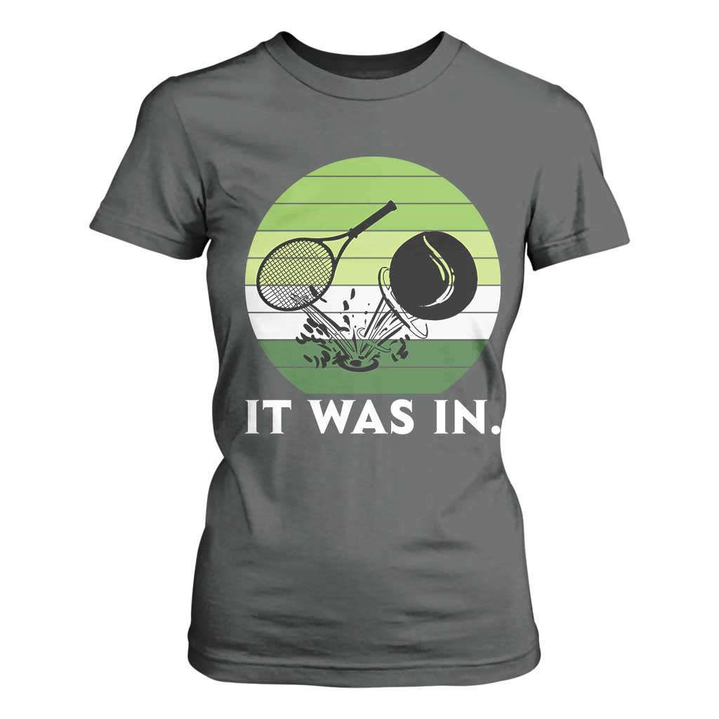 Funny Tennis Game Gift T Shirt For Women It Was In TS12 Dark Heather Print Your Wear