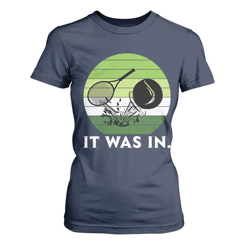 Funny Tennis Game Gift T Shirt For Women It Was In TS12 Navy Print Your Wear
