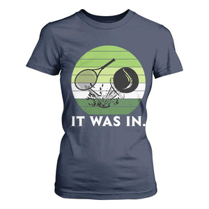 Funny Tennis Game Gift T Shirt For Women It Was In TS12 Navy Print Your Wear