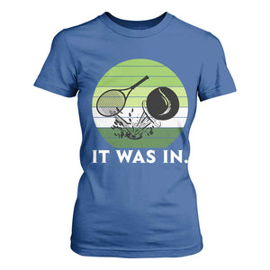 Funny Tennis Game Gift T Shirt For Women It Was In TS12 Royal Blue Print Your Wear