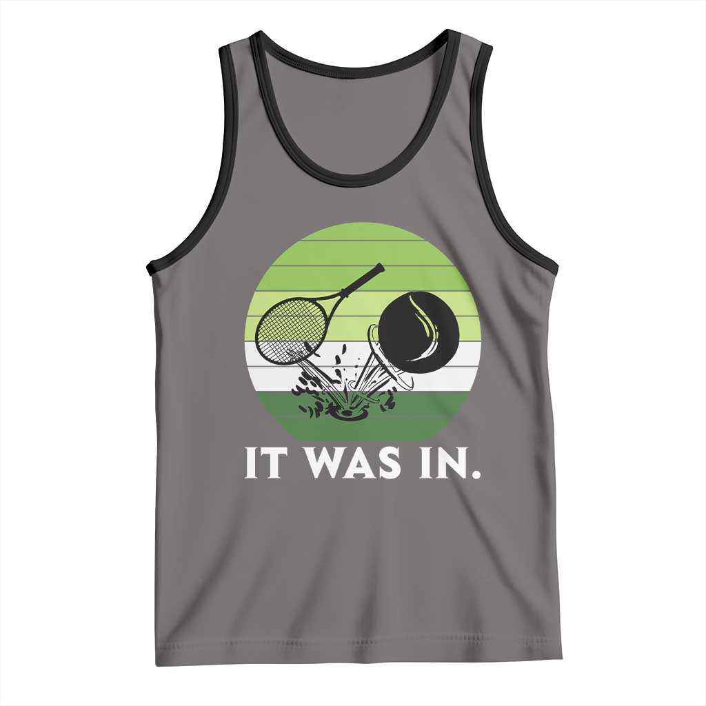 Funny Tennis Game Gift Tank Top It Was In TS12 Deep Heather Black Print Your Wear