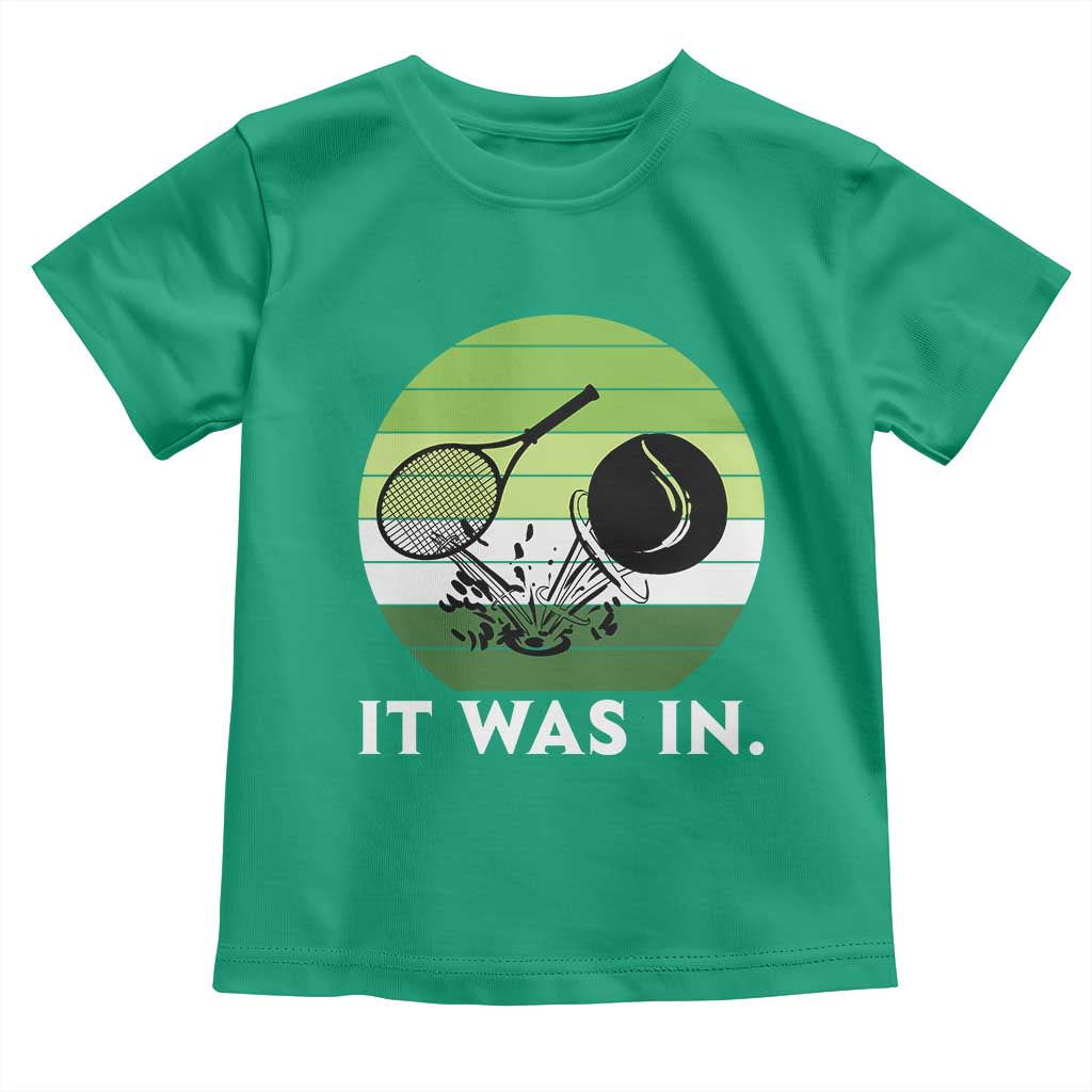 Funny Tennis Game Gift Toddler T Shirt It Was In TS12 Irish Green Print Your Wear