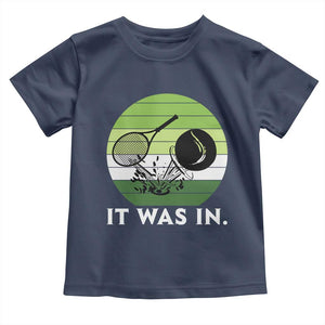 Funny Tennis Game Gift Toddler T Shirt It Was In TS12 Navy Print Your Wear