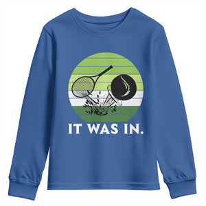 Funny Tennis Game Gift Youth Sweatshirt It Was In TS12 Royal Blue Print Your Wear