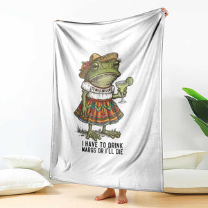 Funny Cinco De Mayo Frog Throw Blanket I Have To Drink Margs TS12 Print Your Wear
