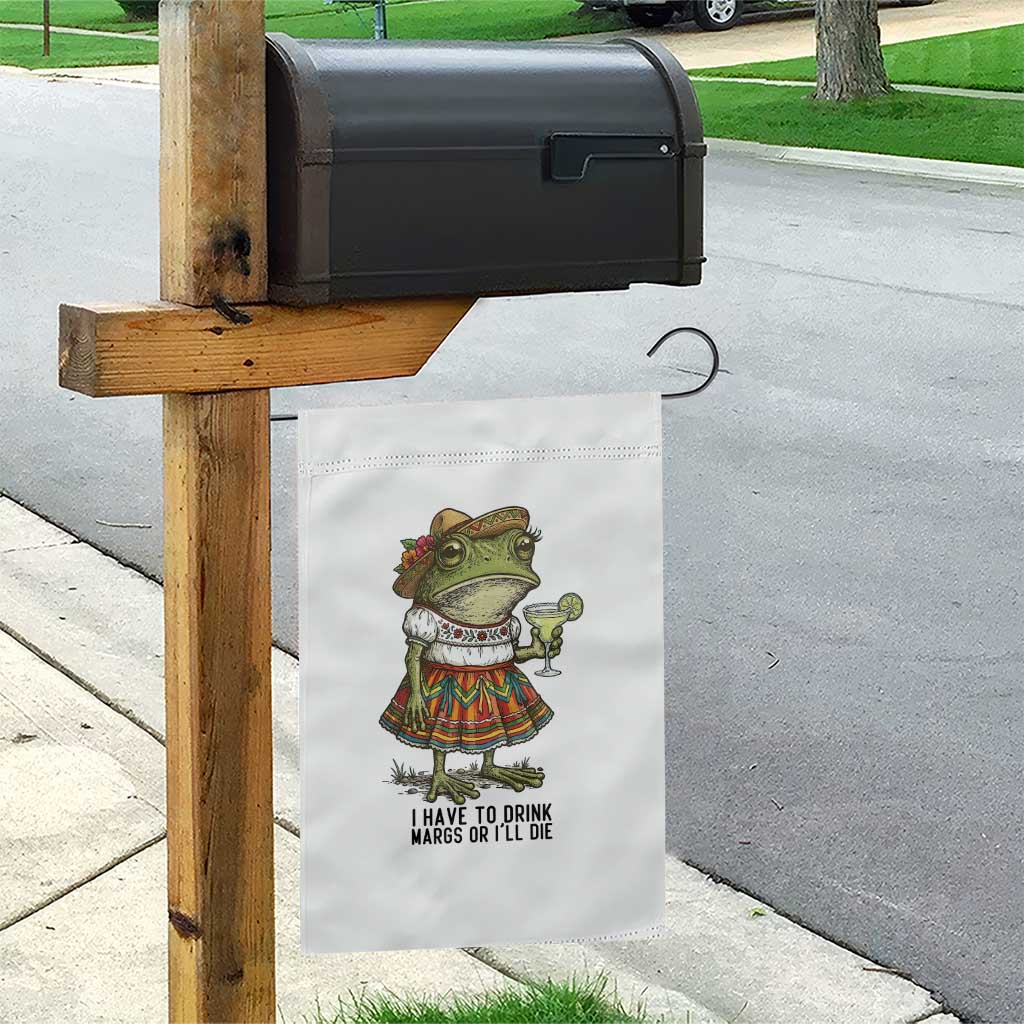 Funny Cinco De Mayo Frog Garden Flag I Have To Drink Margs TS12 Print Your Wear