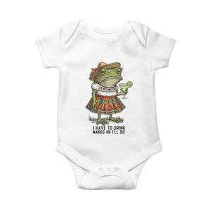Funny Cinco De Mayo Frog Baby Onesie I Have To Drink Margs TS12 White Print Your Wear