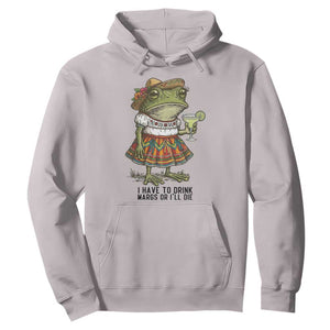 Funny Cinco De Mayo Frog Hoodie I Have To Drink Margs TS12 Ice Gray Print Your Wear