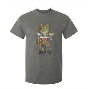 Funny Cinco De Mayo Frog T Shirt For Kid I Have To Drink Margs TS12 Military Green Print Your Wear