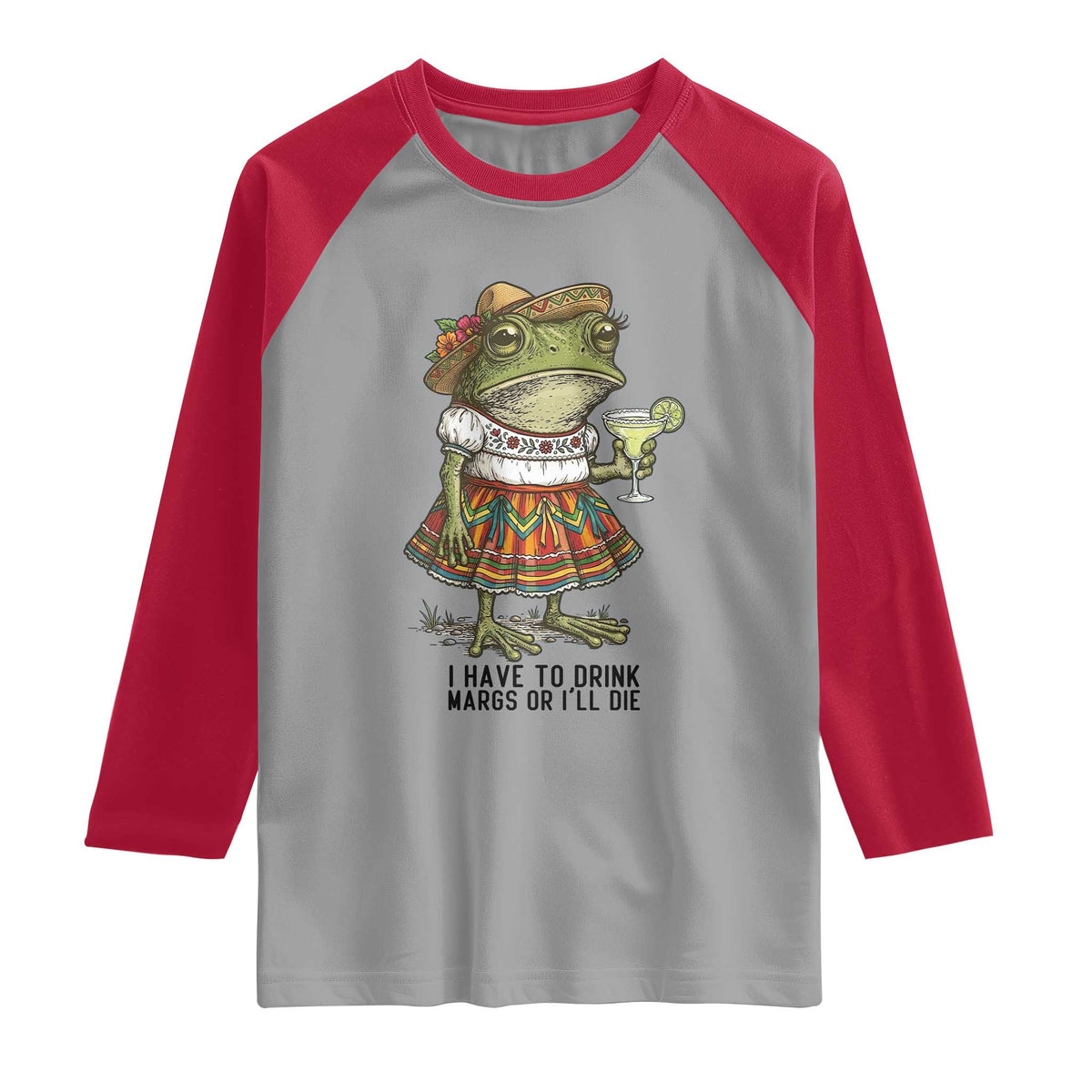 Funny Cinco De Mayo Frog Raglan Shirt I Have To Drink Margs TS12 Sport Gray Red Print Your Wear