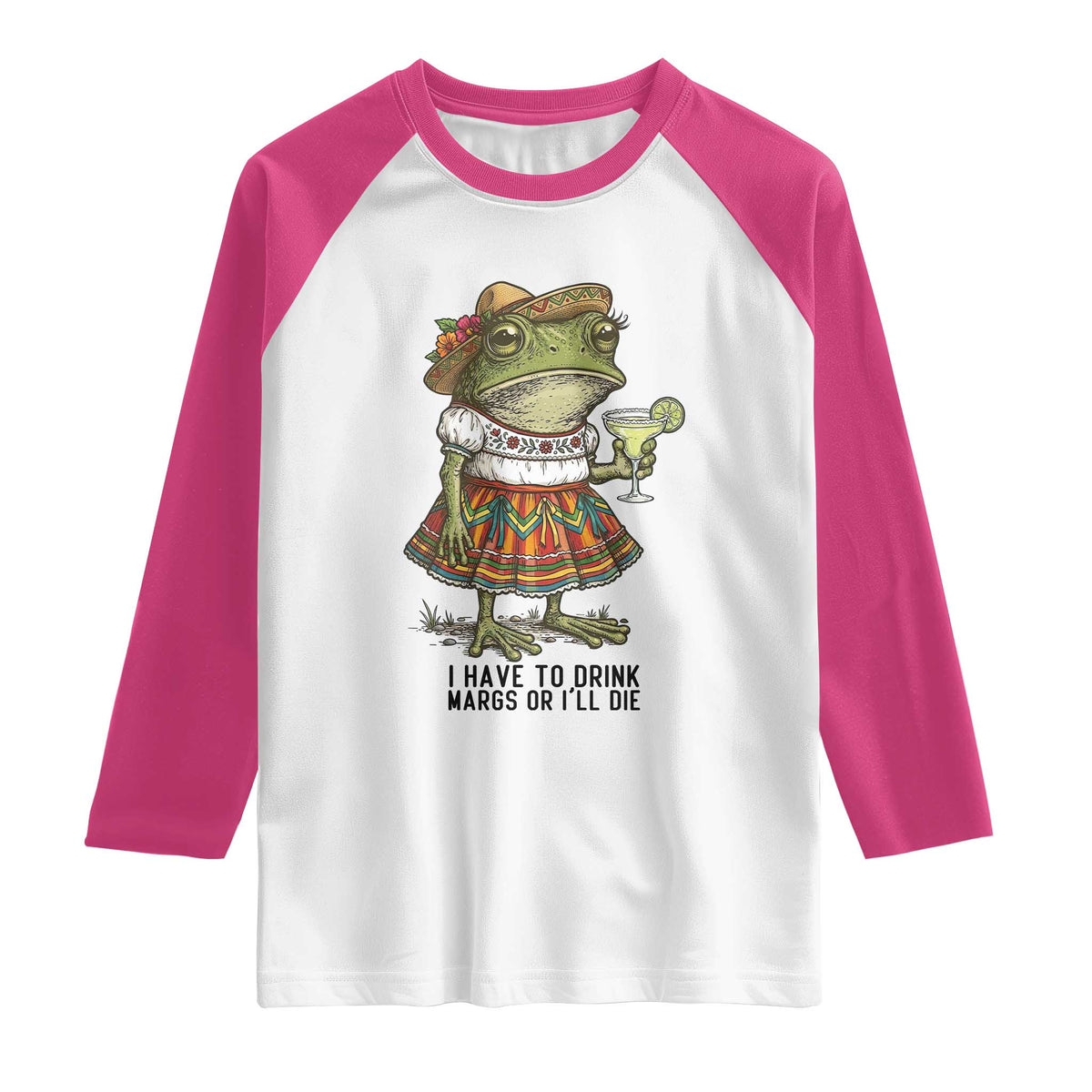 Funny Cinco De Mayo Frog Raglan Shirt I Have To Drink Margs TS12 White Heliconia Print Your Wear