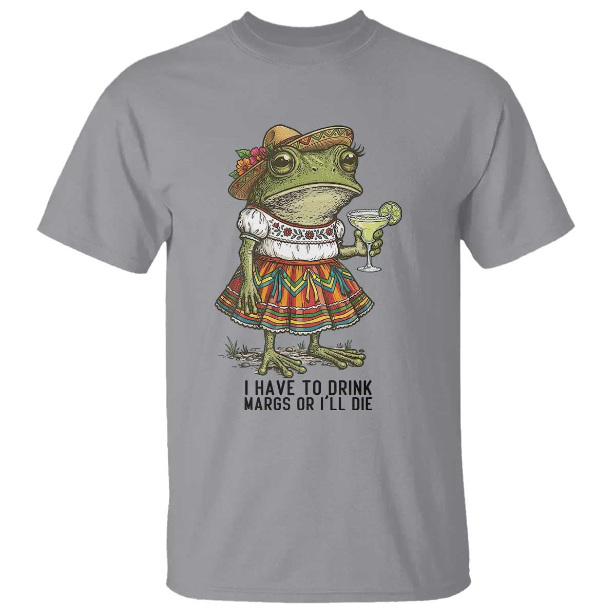 Funny Cinco De Mayo Frog T Shirt I Have To Drink Margs TS12 Sport Gray Print Your Wear