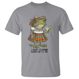 Funny Cinco De Mayo Frog T Shirt I Have To Drink Margs TS12 Sport Gray Print Your Wear