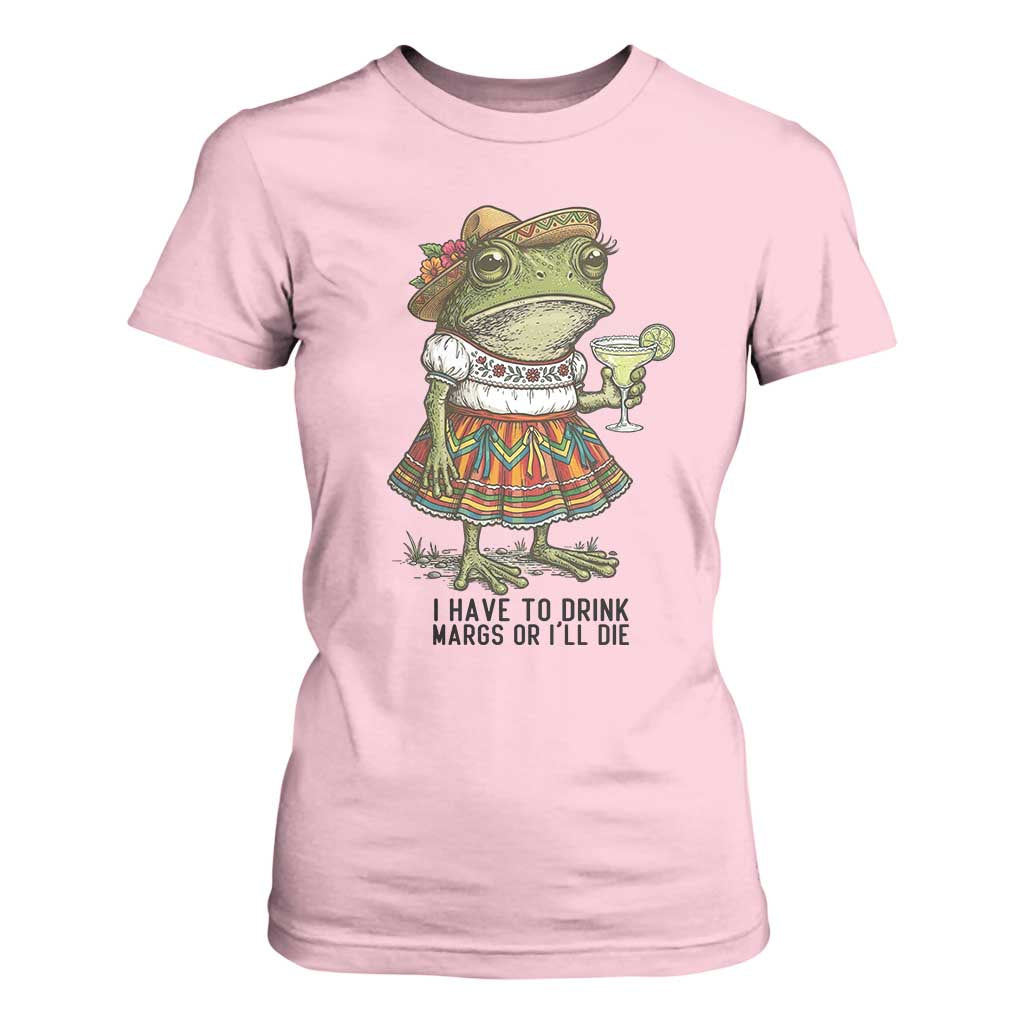 Funny Cinco De Mayo Frog T Shirt For Women I Have To Drink Margs TS12 Light Pink Print Your Wear