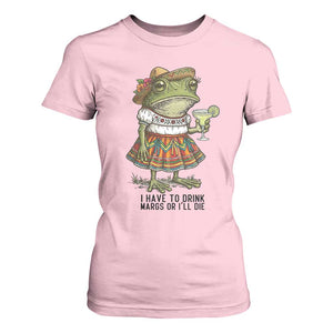 Funny Cinco De Mayo Frog T Shirt For Women I Have To Drink Margs TS12 Light Pink Print Your Wear