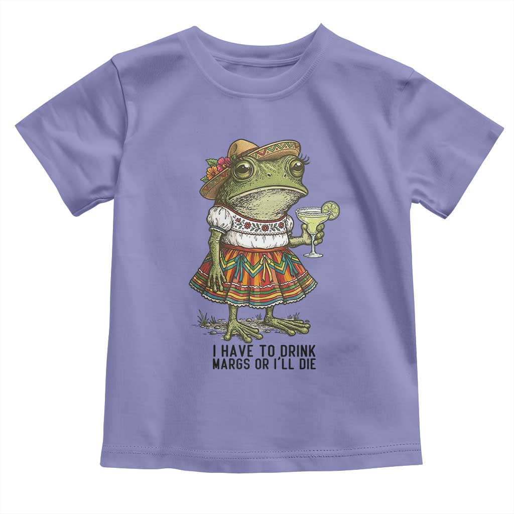 Funny Cinco De Mayo Frog Toddler T Shirt I Have To Drink Margs TS12 Violet Print Your Wear